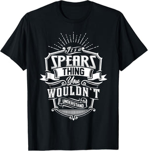 It's A SPEARS Thing You Wouldn't Understand Name Vintage T-Shirt - T-Shirt | Black