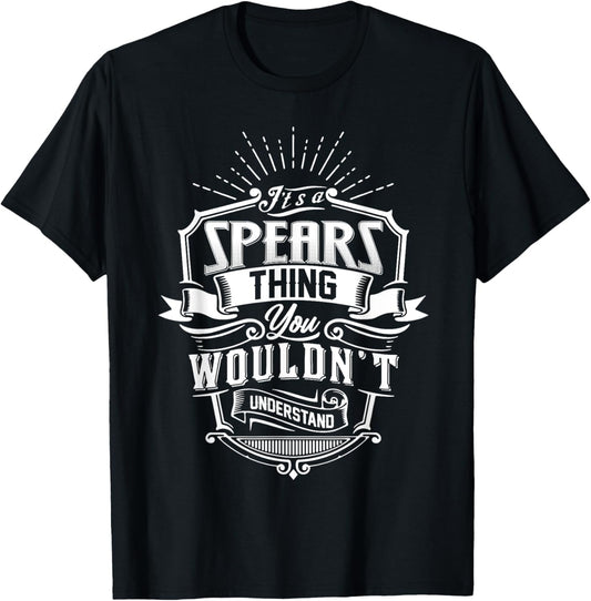 It's A SPEARS Thing You Wouldn't Understand Name Vintage T-Shirt - T-Shirt | Black