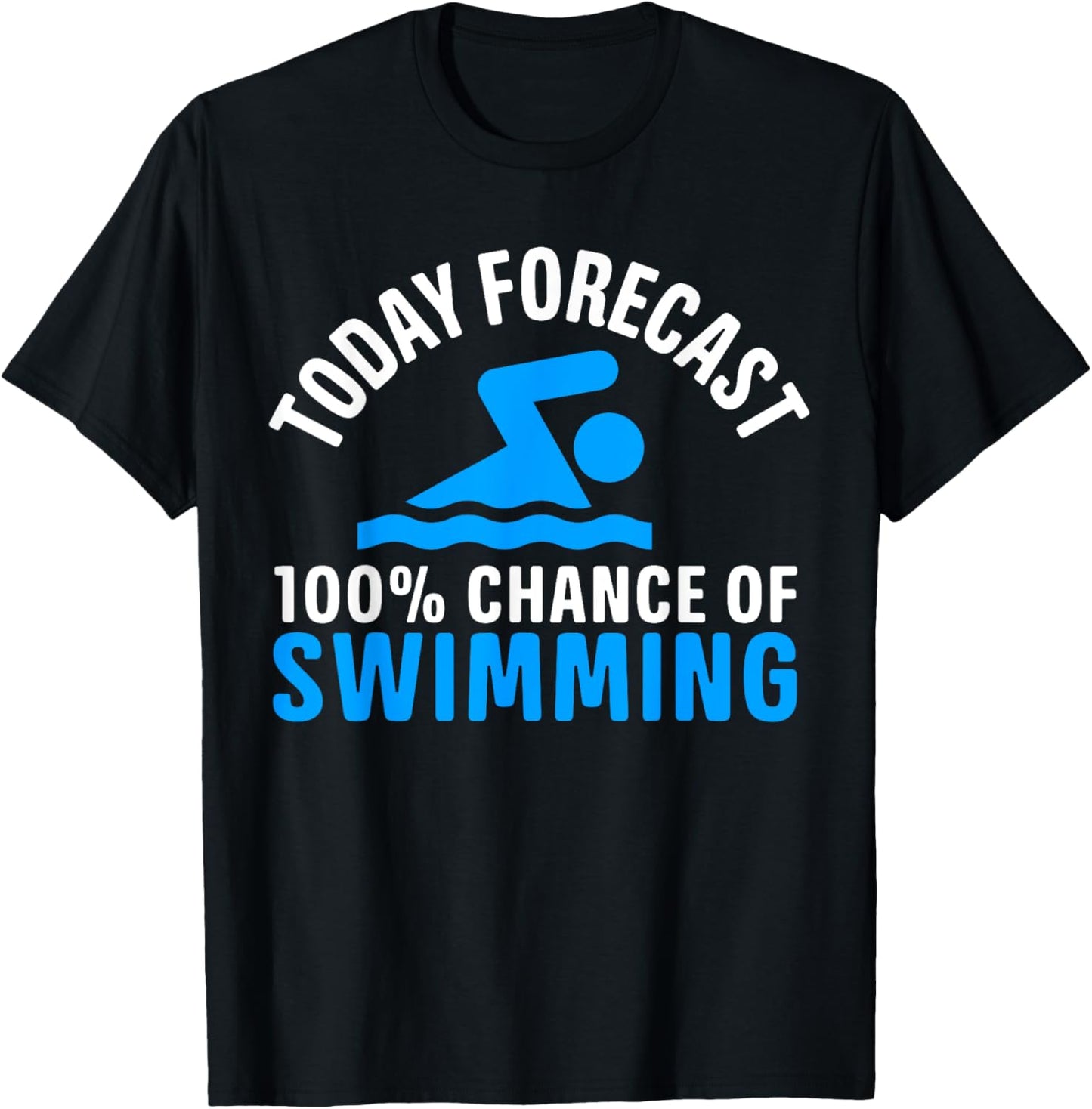100% Chance Of Swimming Funny Swimmer Swimming T-Shirt - T-Shirt | Black