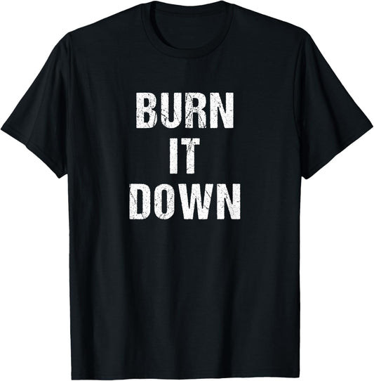 Burn It Down T-Shirt - T-Shirt | Black