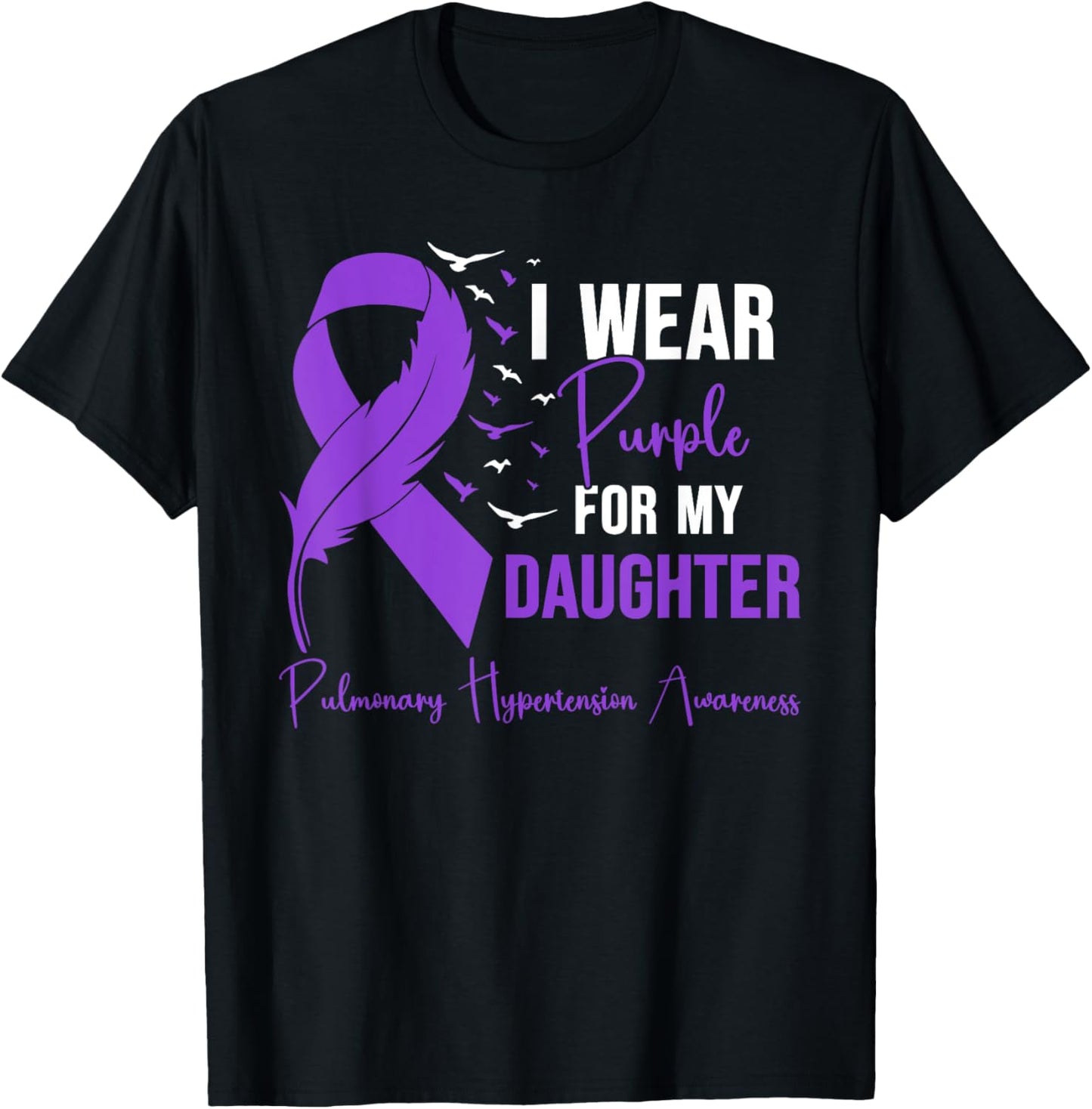Pulmonary Hypertension Mom I Wear Purple for My Daughter T-Shirt - T-Shirt | Black