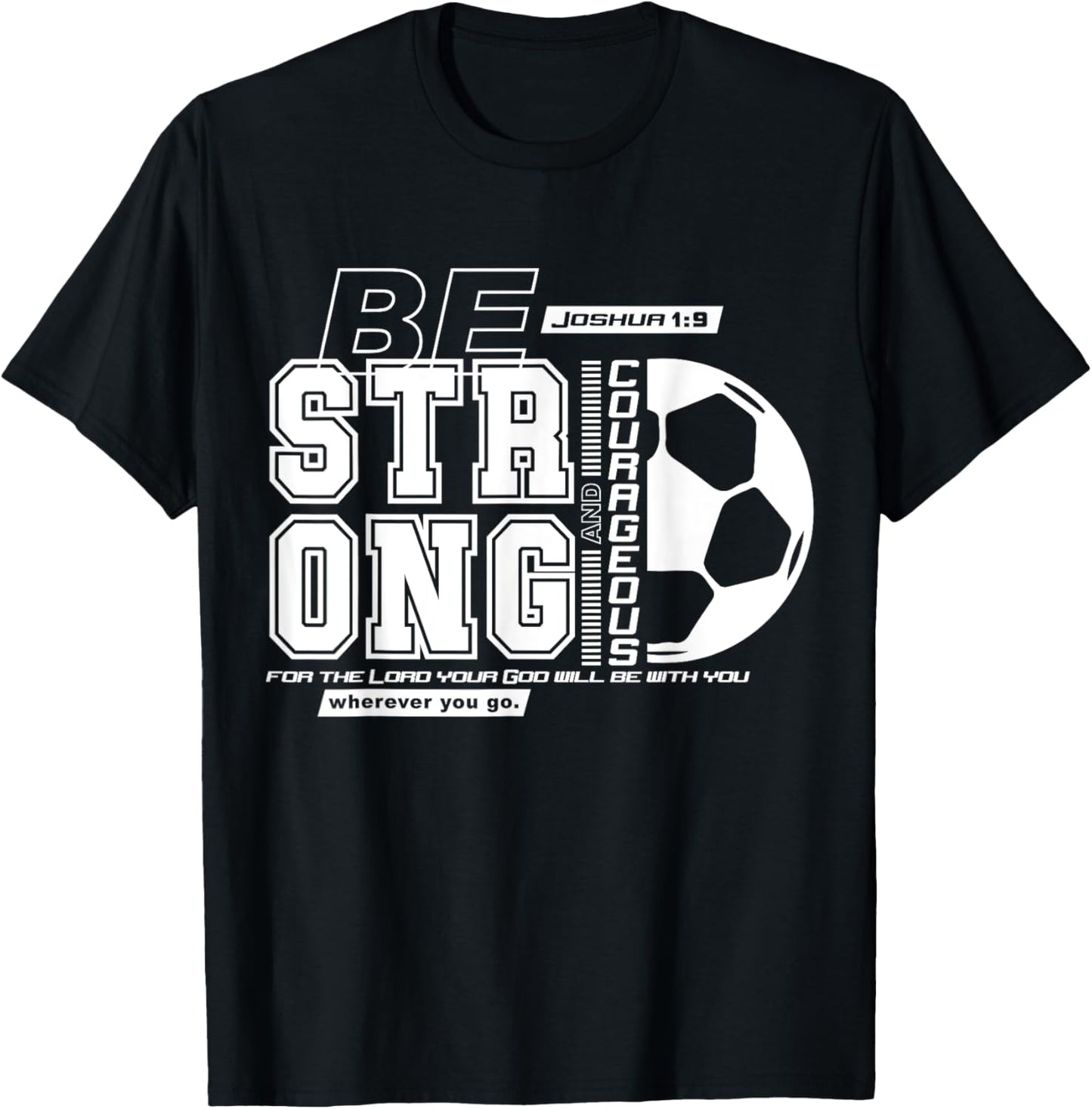 Christian Soccer Bible Verse / Strong Courageous Faith T-Shirt - T-Shirt | Black
