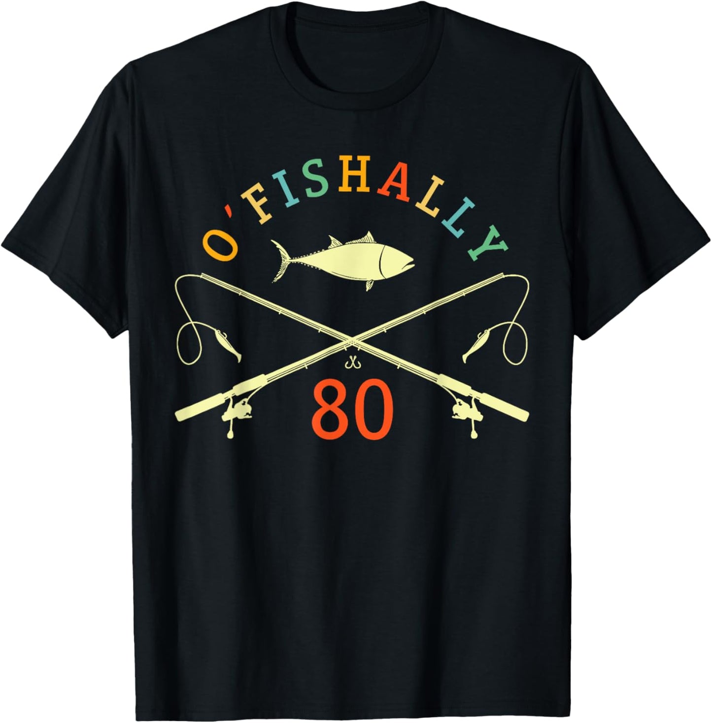 O-Fishally 80 Years Old Fisherman 80th Birthday Fishing T-Shirt - T-Shirt | Black