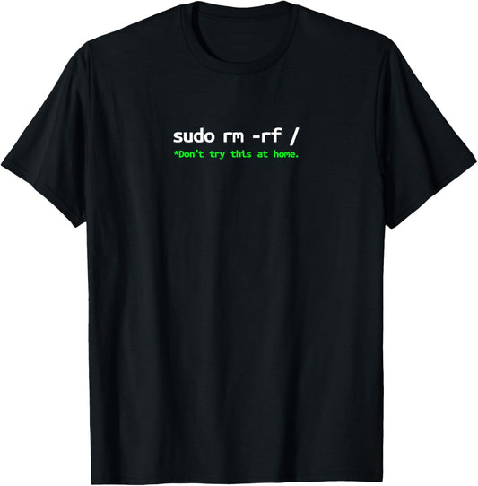 Linux Sudo RM RF Programmer, Engineer, Open Source Funny T-Shirt - T-Shirt | Black