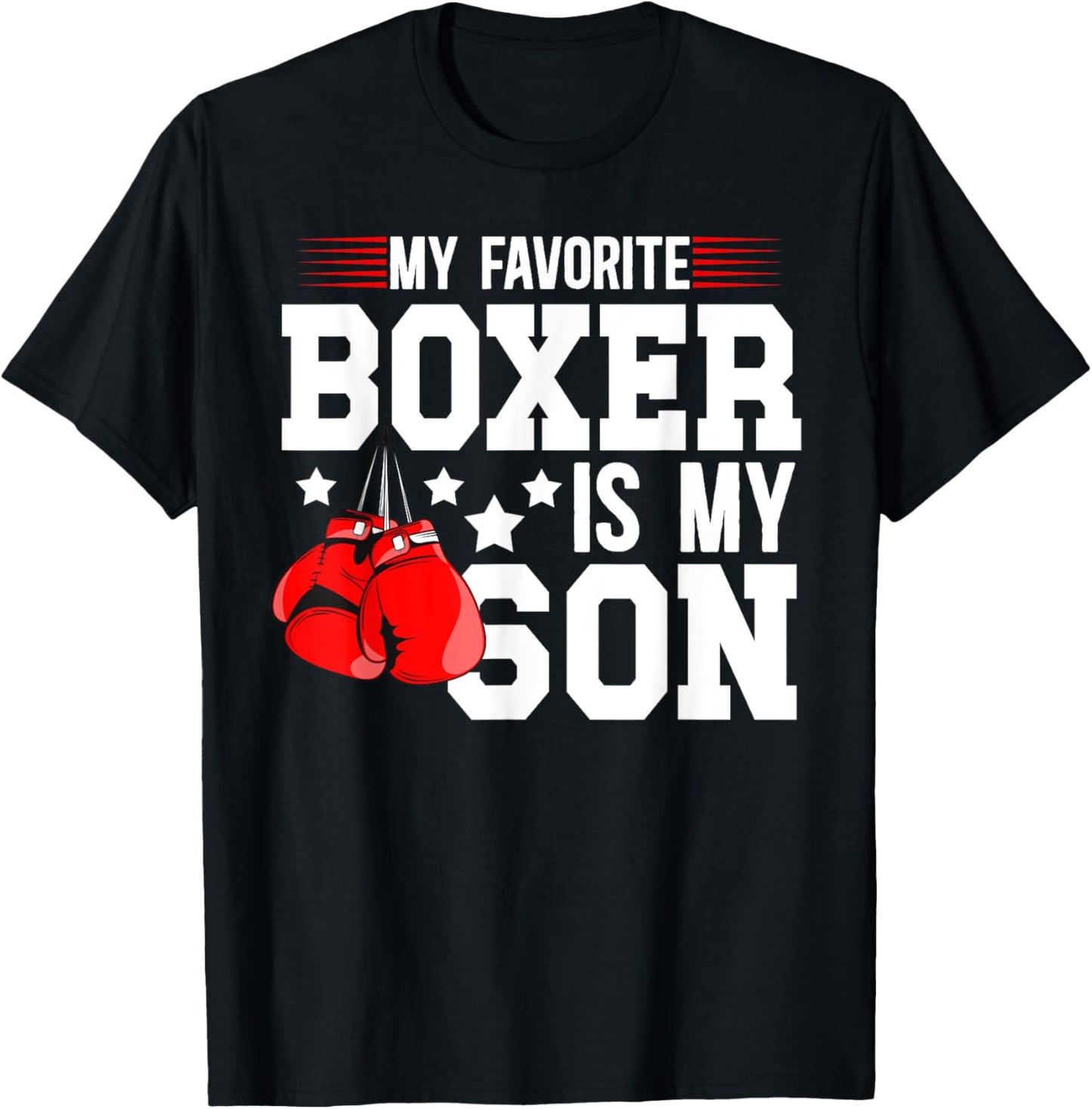My Favorite Boxer Is My Son Boxing Dad Boxing Father T-Shirt - T-Shirt | Black