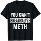 Funny Design You Can't Breathalyze Meth Apparel -Adults Black Cotton 50% Polyester 50% T-Shirt - T-Shirt | Black