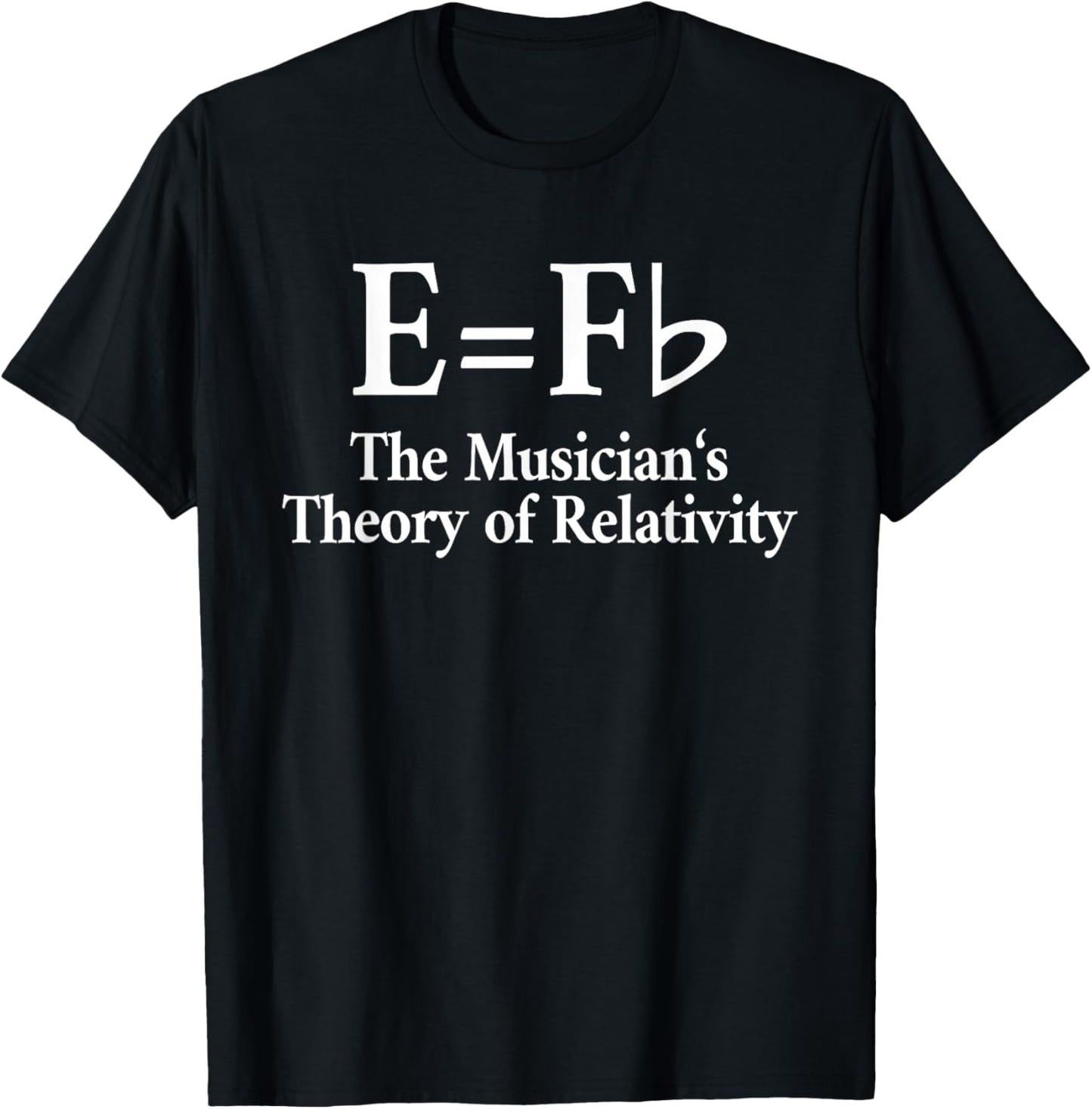 Musicians E=F Flat Piano Music Joke: & Graphic T-Shirt - T-Shirt | Black