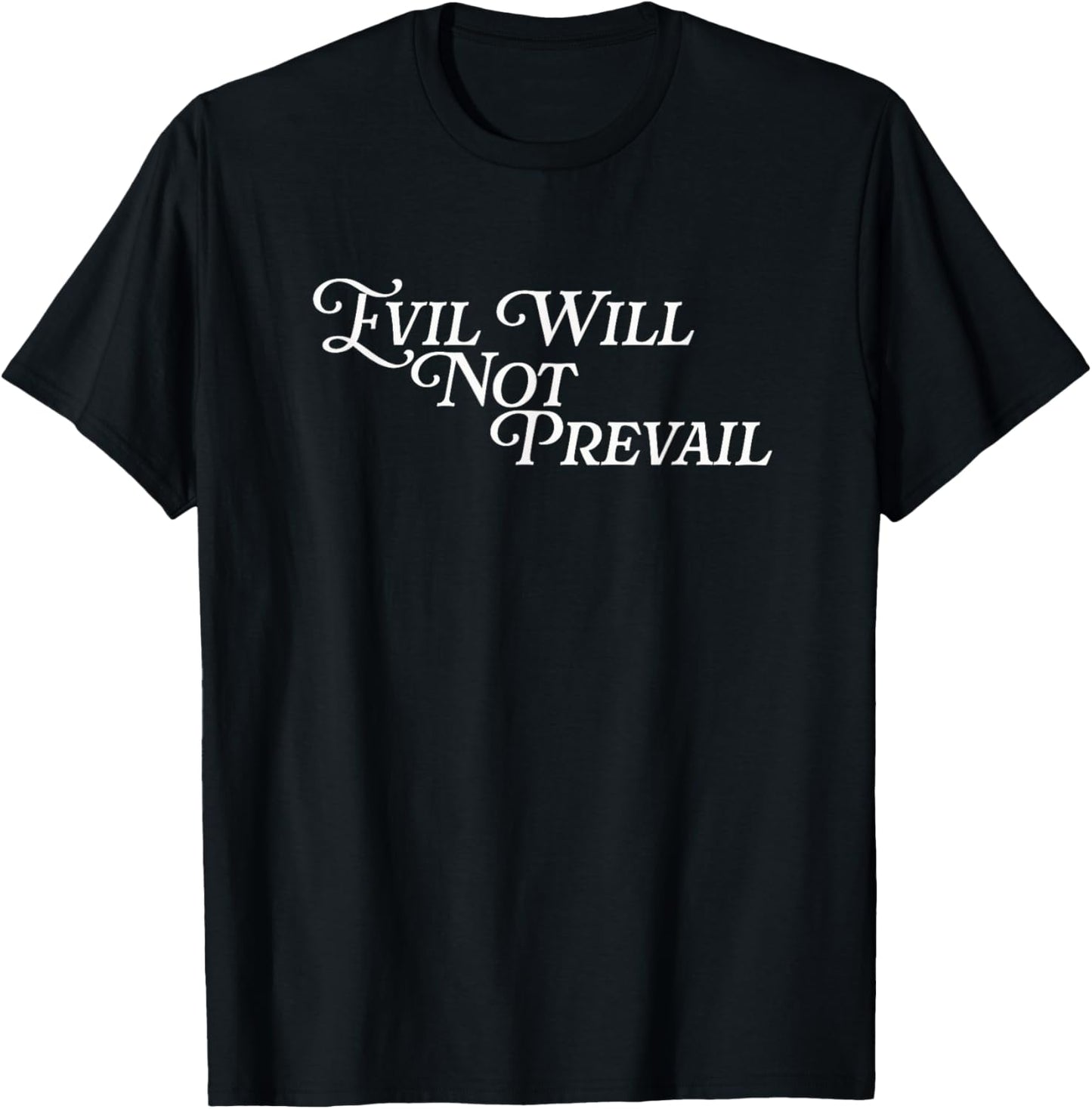 Evil Will Not Prevail Pope Leo XIV Love God Unity Hope Pray T-Shirt - T-Shirt | Black