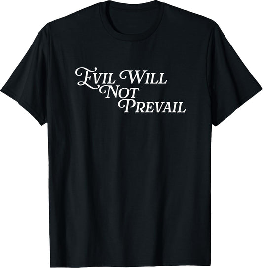Evil Will Not Prevail Pope Leo XIV Love God Unity Hope Pray T-Shirt - T-Shirt | Black