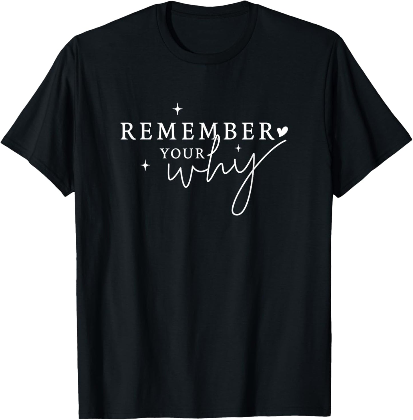 Inspirational Quote Remember Your Why Motivational Positive T-Shirt - T-Shirt | Black