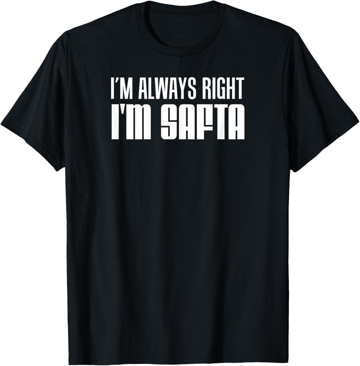 I'm Always Right I'm SAFTA Jewish Grandmother T-Shirt - T-Shirt | Black