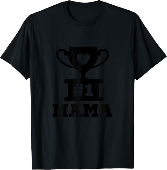#1 Mama Number One Mama Trophy Mom Mother Funny Mother's Day T-Shirt - T-Shirt | Black