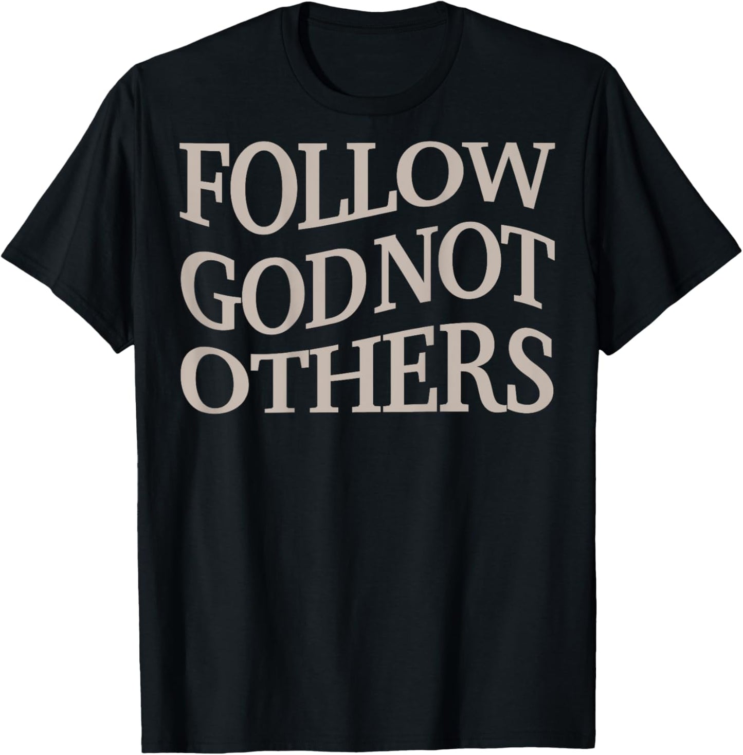Follow God Not Other Christian Men God Son Brother Toddler T-Shirt - T-Shirt | Black