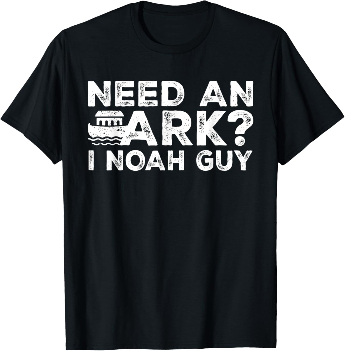 Funny Christian Pun Need an Ark I Noah Guy Kids Men Women T-Shirt - T-Shirt | Black