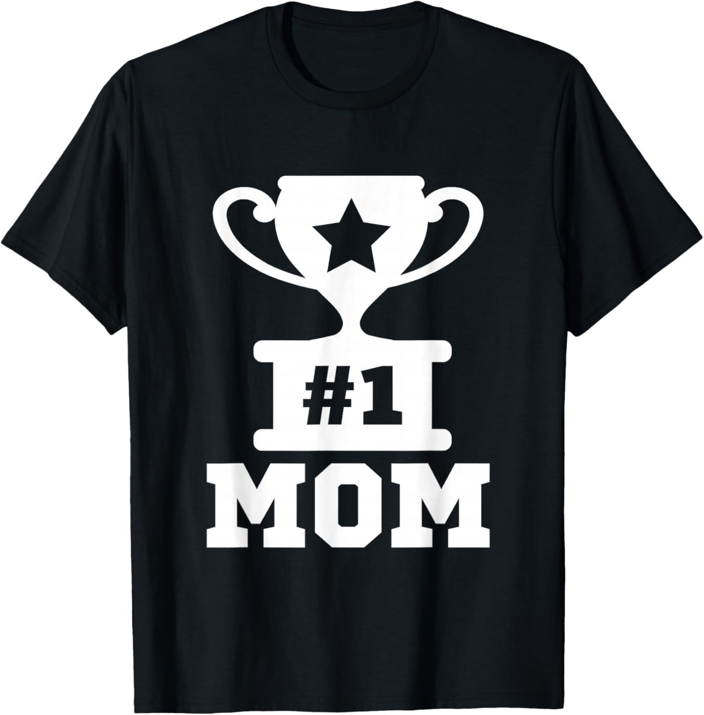 #1 Mom Number One Mom Trophy Mama Mother Funny Mother's Day T-Shirt - T-Shirt | Black