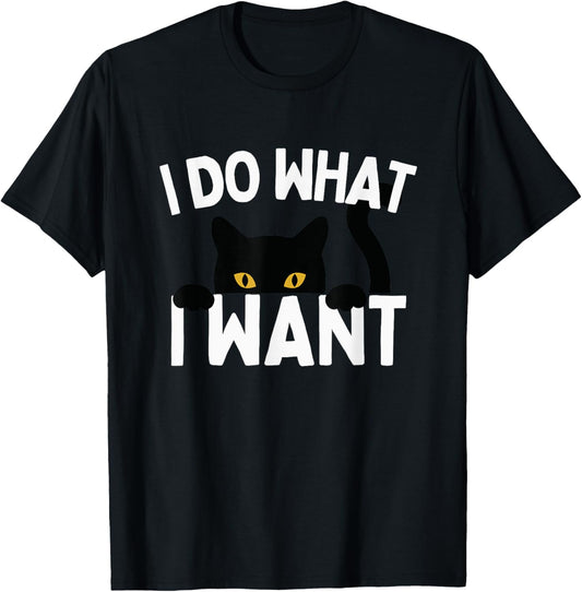 I Do What I Want Cat Funny Black Cat Men Women Kids T-Shirt - T-Shirt | Black