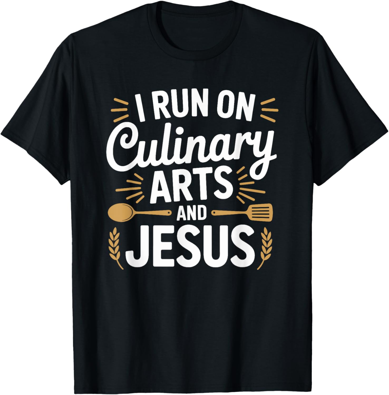 I Run On Culinary Arts and Jesus, Chef and Cook Art Teacher T-Shirt - T-Shirt | Black