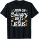 I Run On Culinary Arts and Jesus, Chef and Cook Art Teacher T-Shirt - T-Shirt | Black