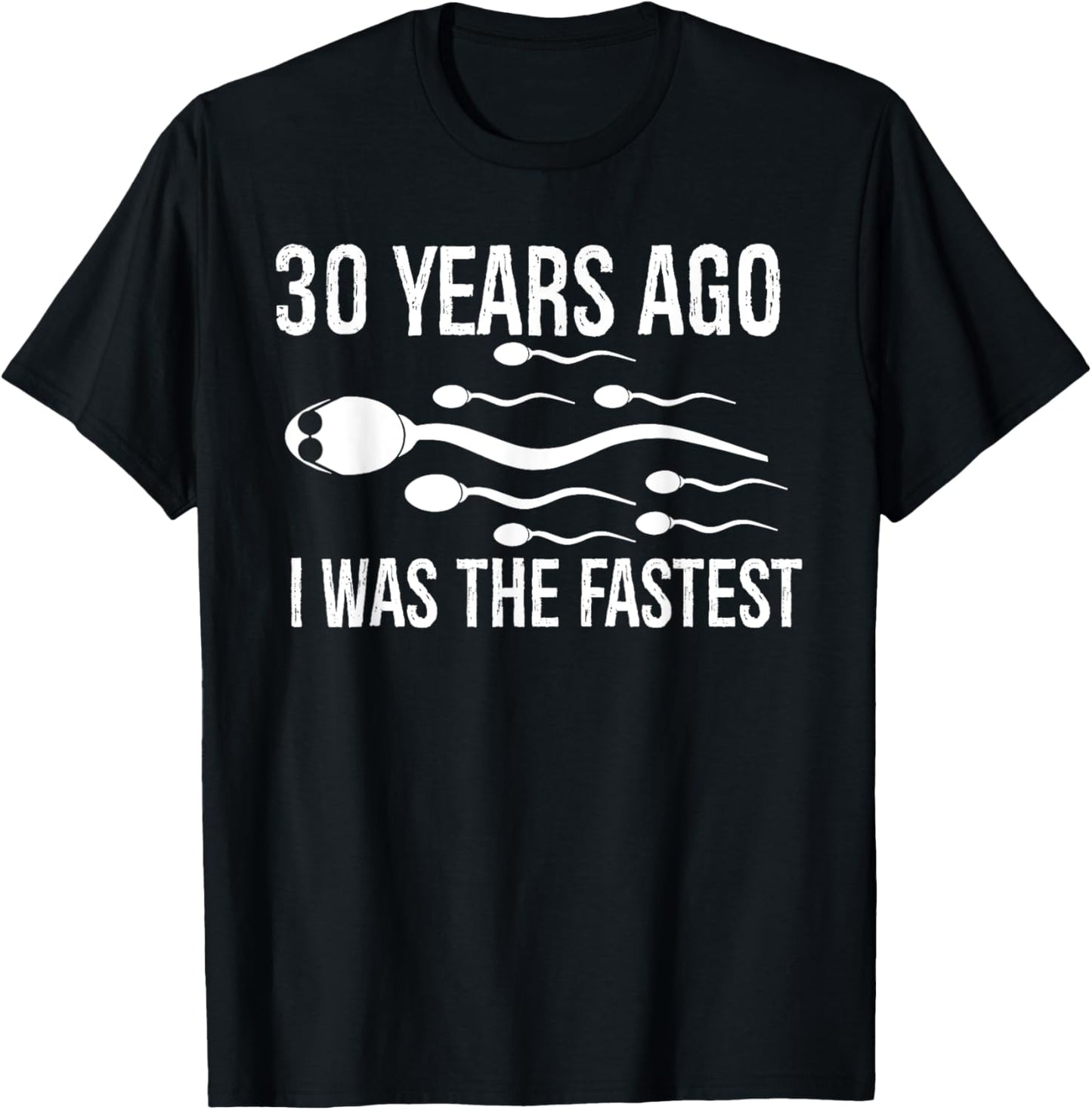 30 Years Ago, I Was The Fastest, Funny 30th Birthday T-Shirt - T-Shirt | Black