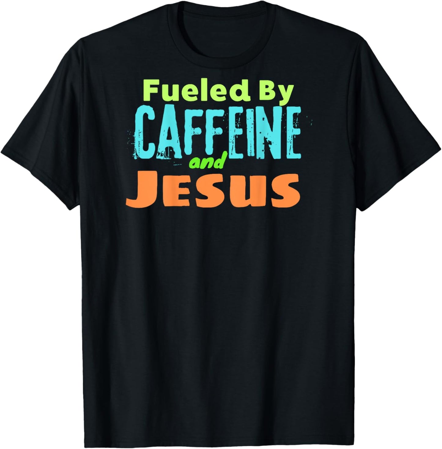 Funny Christian Design Fueled by Caffeine Jesus Religious T-Shirt - T-Shirt | Black
