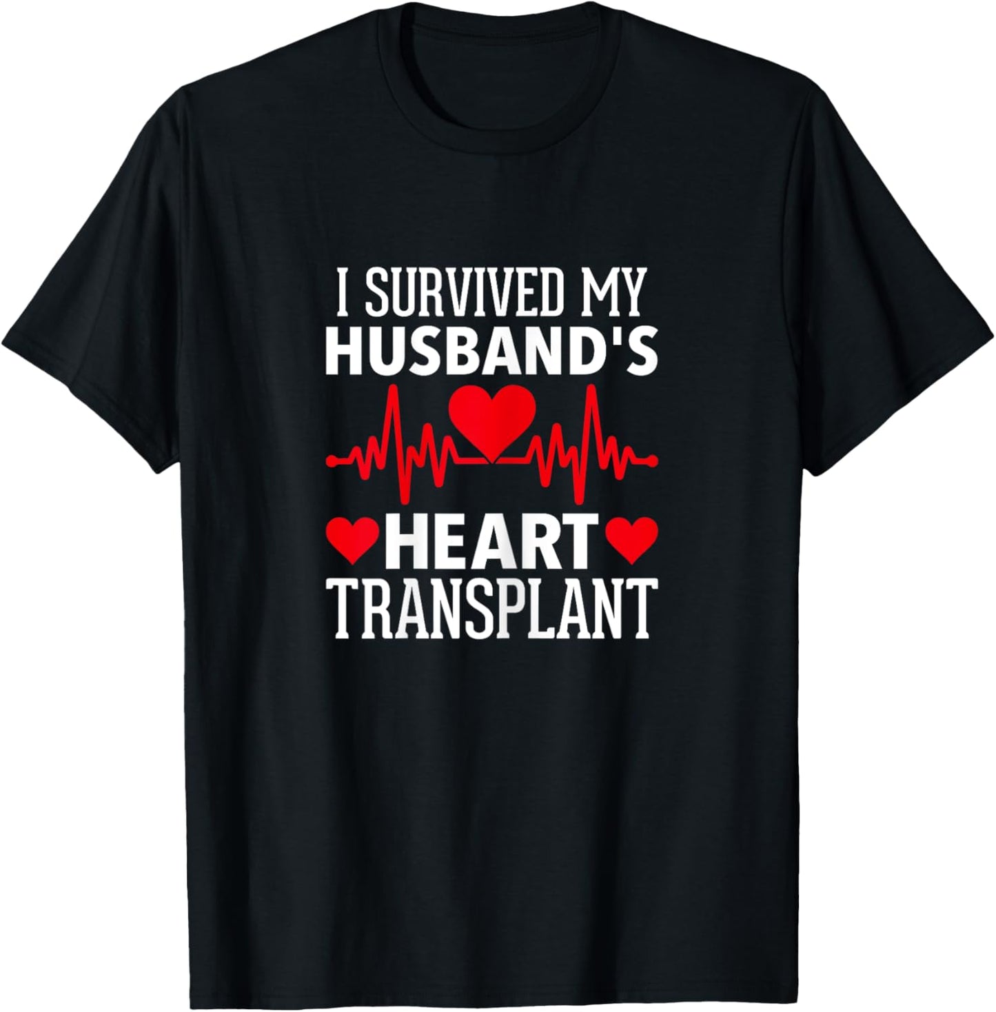 Heart Transplant I Survived My Husband's Heart Transplant T-Shirt - T-Shirt | Black