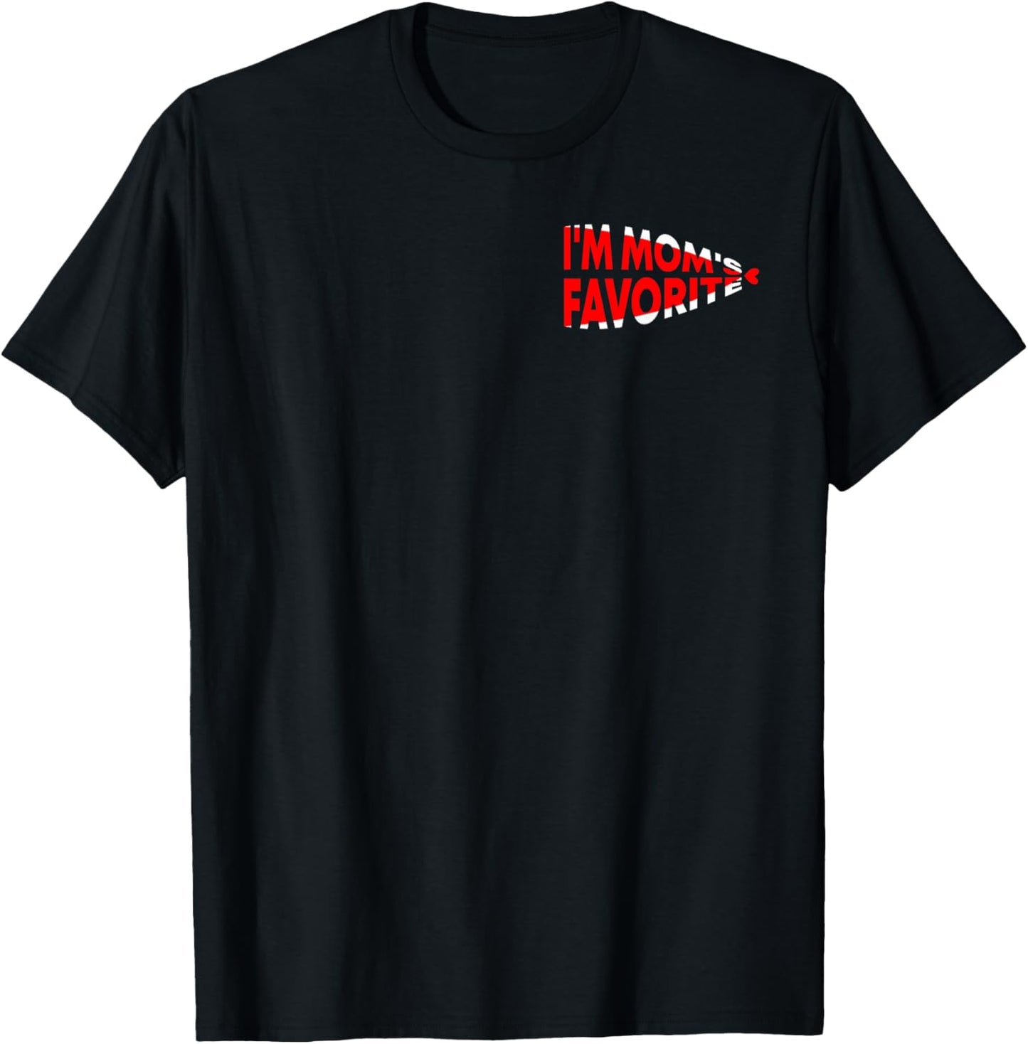 I'm Moms Favorite T-Shirt - T-Shirt | Black