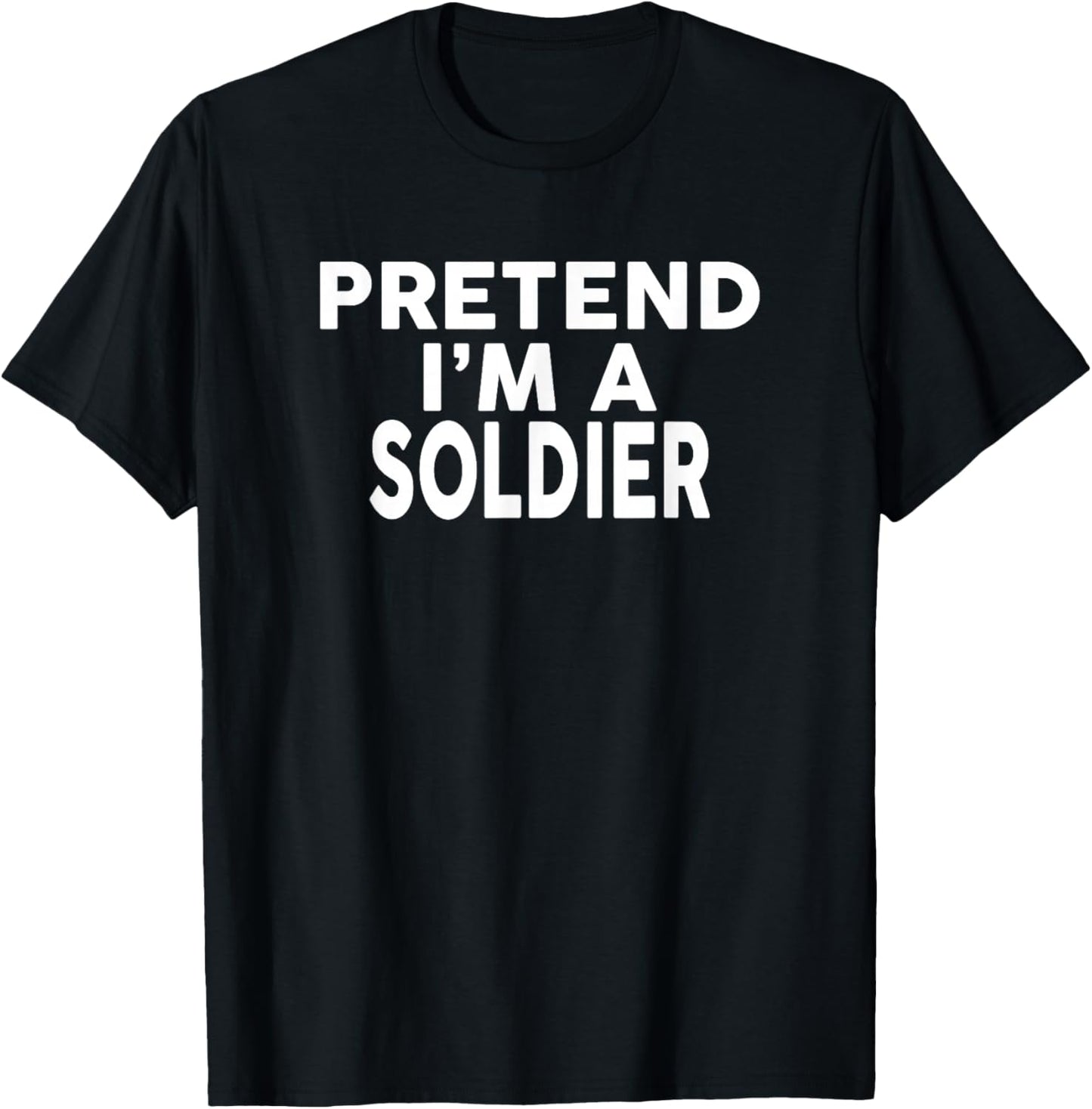 Pretend I'm A Soldier Halloween Costume T-Shirt - T-Shirt | Black