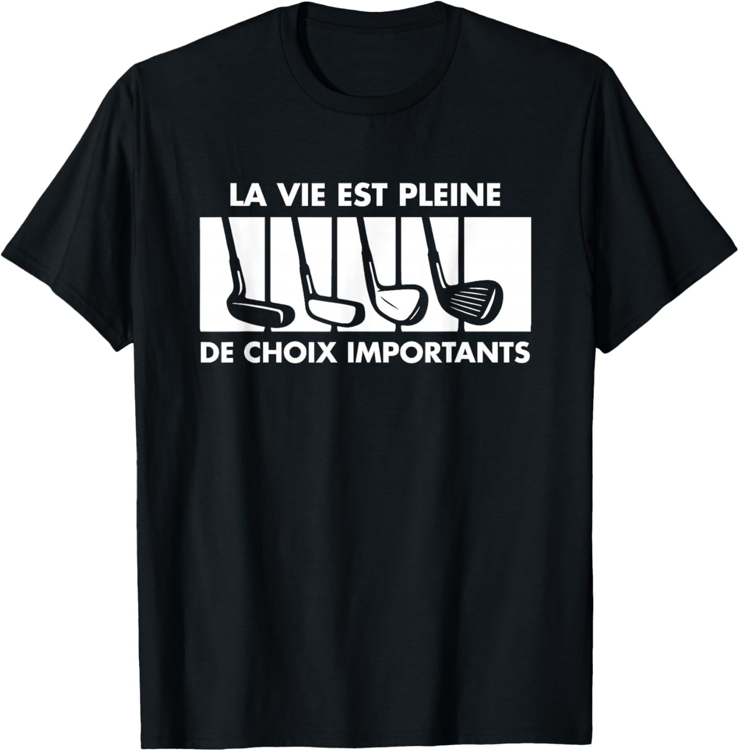 Golf Humor Life Is Full Of Important Choices Golfer T-Shirt - T-Shirt | Black