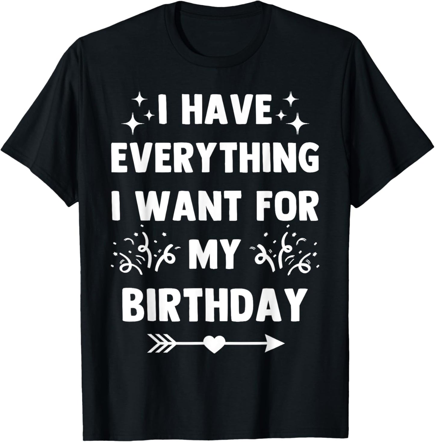 I Have Everything I Want For MY BIRTHDAY-Matching Couples T-Shirt - T-Shirt | Black