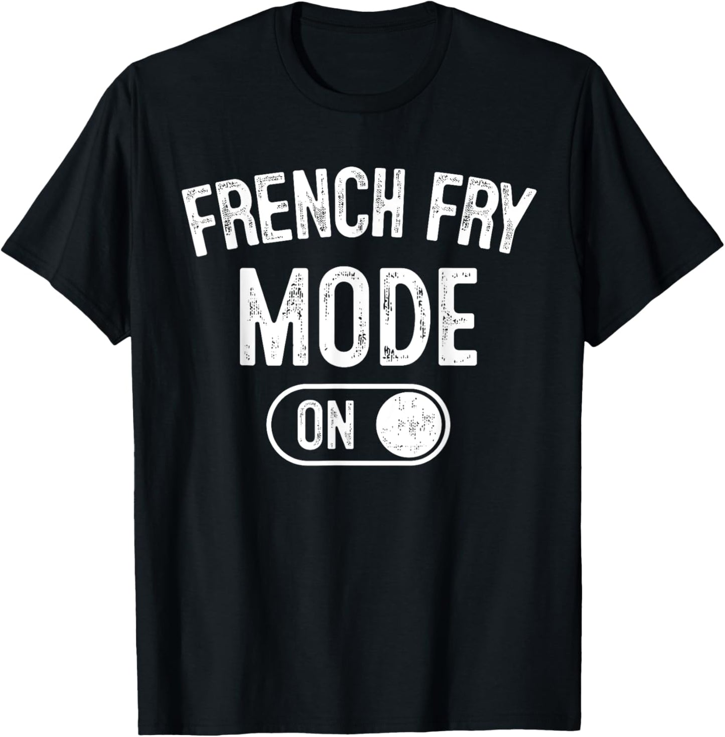 French Fry Mode On Costume Funny Potato Gift Food Worker T-Shirt - T-Shirt | Black