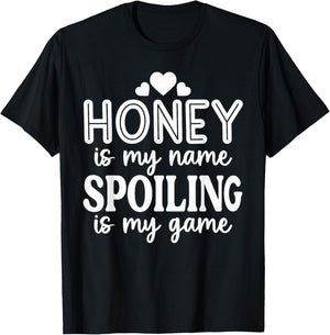 Honey Is My Name Spoiling Is My Game Funny Mother's Day T-Shirt - T-Shirt | Black