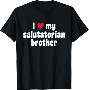 I Love My Salutatorian Brother T-Shirt - T-Shirt | Black