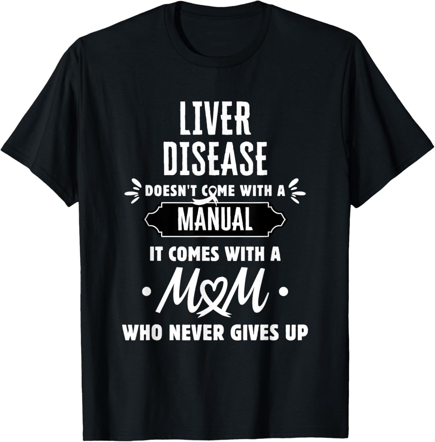 Liver Disease Mom Who Never Gives Up T-Shirt - T-Shirt | Black