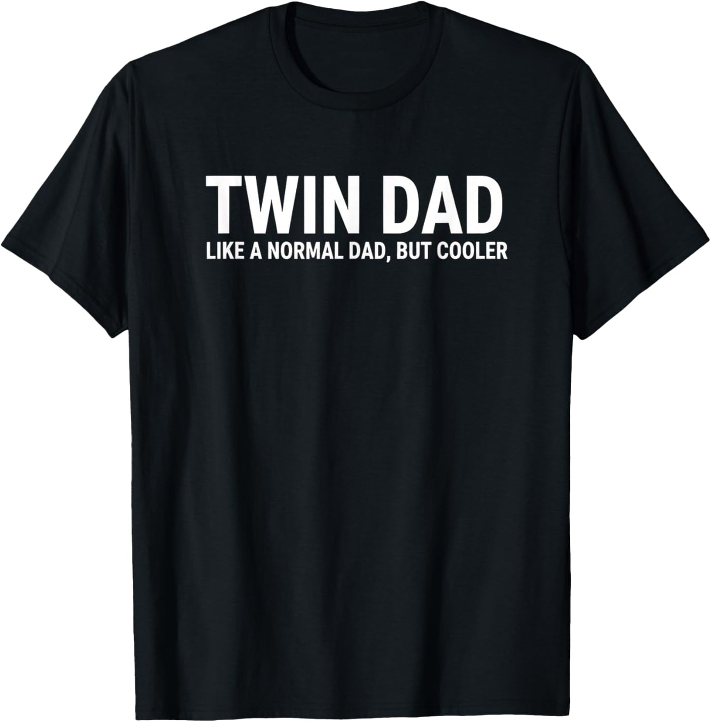 Twin Dad Like A Normal Dad But Cooler Funny Father Fathers T-Shirt - T-Shirt | Black