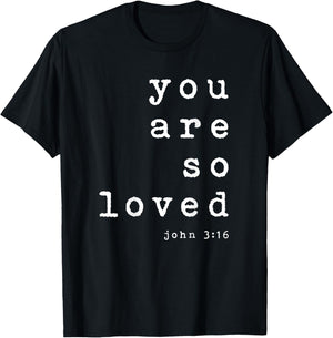 You Are So Loved John 3 16 (Back Only) Christian Typography T-Shirt - T-Shirt | Black