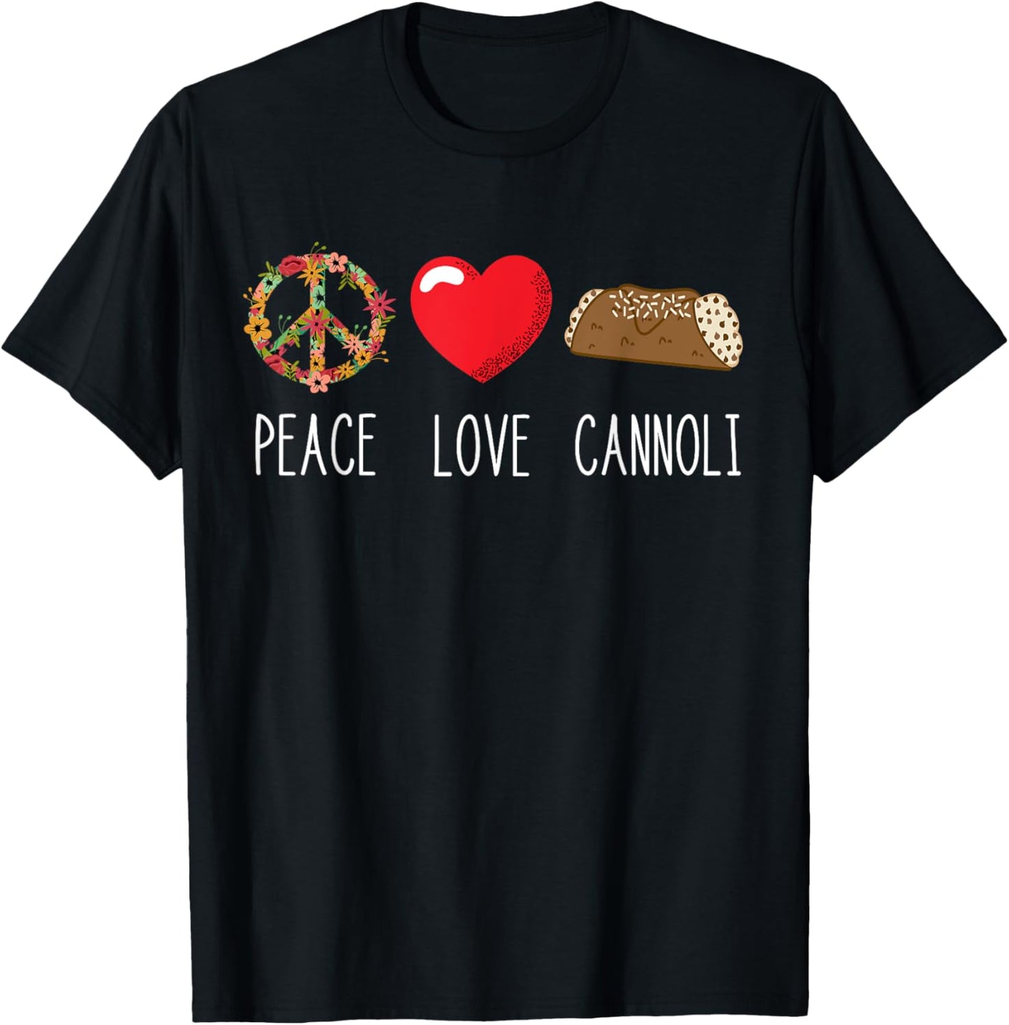 Cannoli Heart Italy Cannoli Lover Love Peace Italian Food T-Shirt - T-Shirt | Black