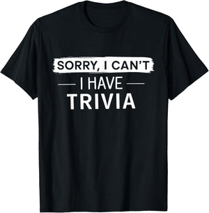 Sorry I Can't I Have Trivia Night Squad Trivia Night Host T-Shirt - T-Shirt | Black