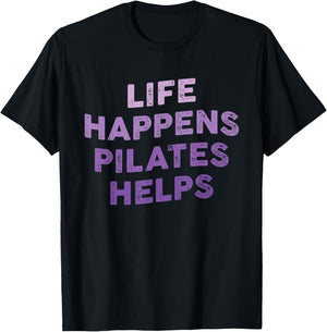Life Happens Pilates Helps Funny Pilates Sayings Contrology T-Shirt - T-Shirt | Black