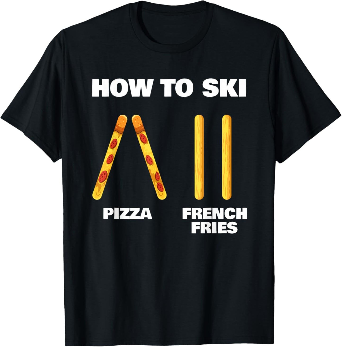 How To Ski Funny Skiing Instructor Pizza French Fries Lovers T-Shirt - T-Shirt | Black