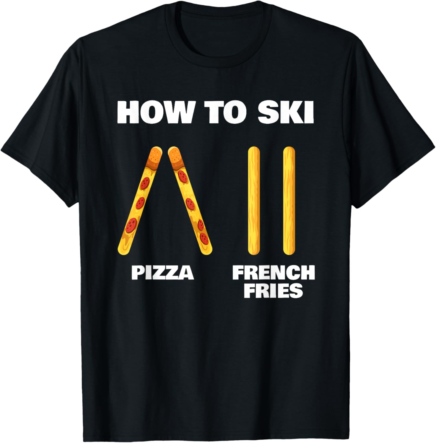 How To Ski Funny Skiing Instructor Pizza French Fries Lovers T-Shirt - T-Shirt | Black