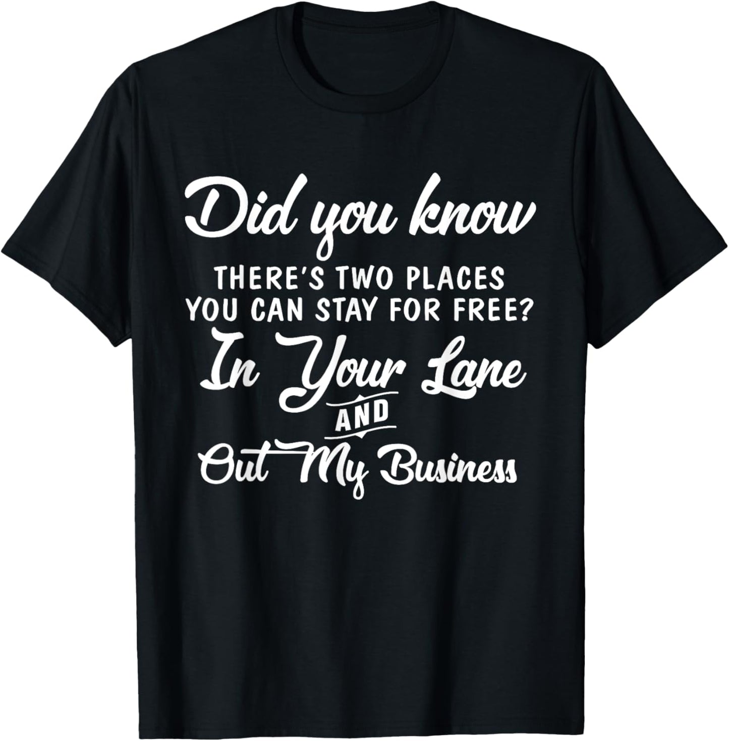 Did You Know There's Two Places You Can Stay For Free In T-Shirt - T-Shirt | Black