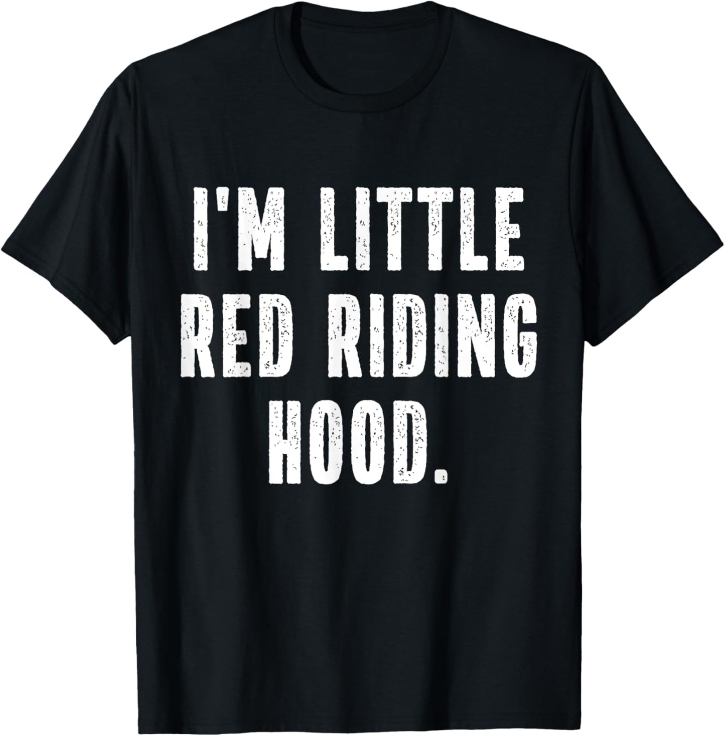 I'm Little Red Riding Hood Instant Lazy Halloween Costume T-Shirt - T-Shirt | Black
