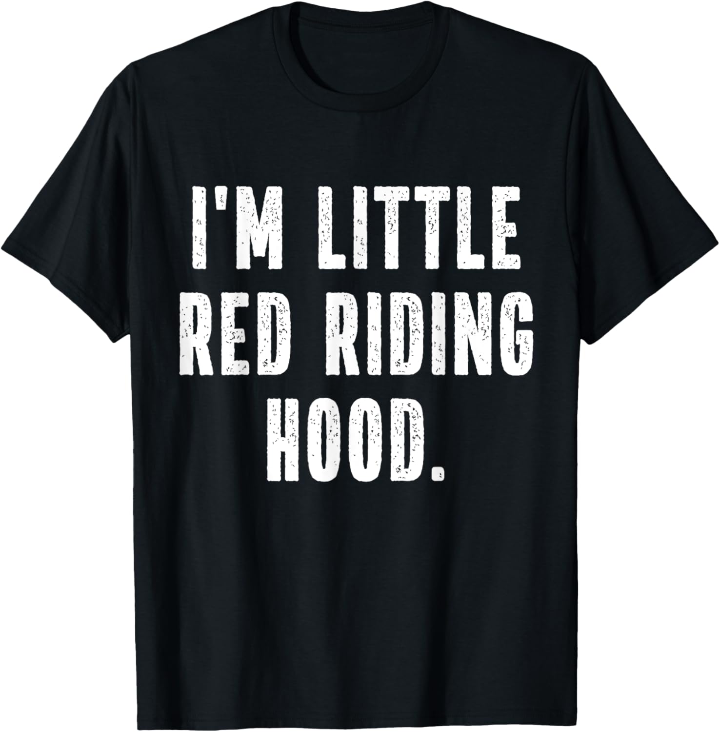 I'm Little Red Riding Hood Instant Lazy Halloween Costume T-Shirt - T-Shirt | Black