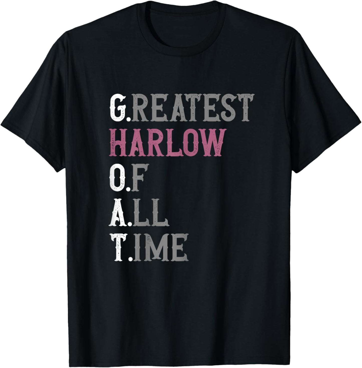 Greatest Harlow of all time | GOAT | Harlow T-Shirt - T-Shirt | Black