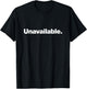 The word Unavailable | A design that says Unavailable T-Shirt - T-Shirt | Black