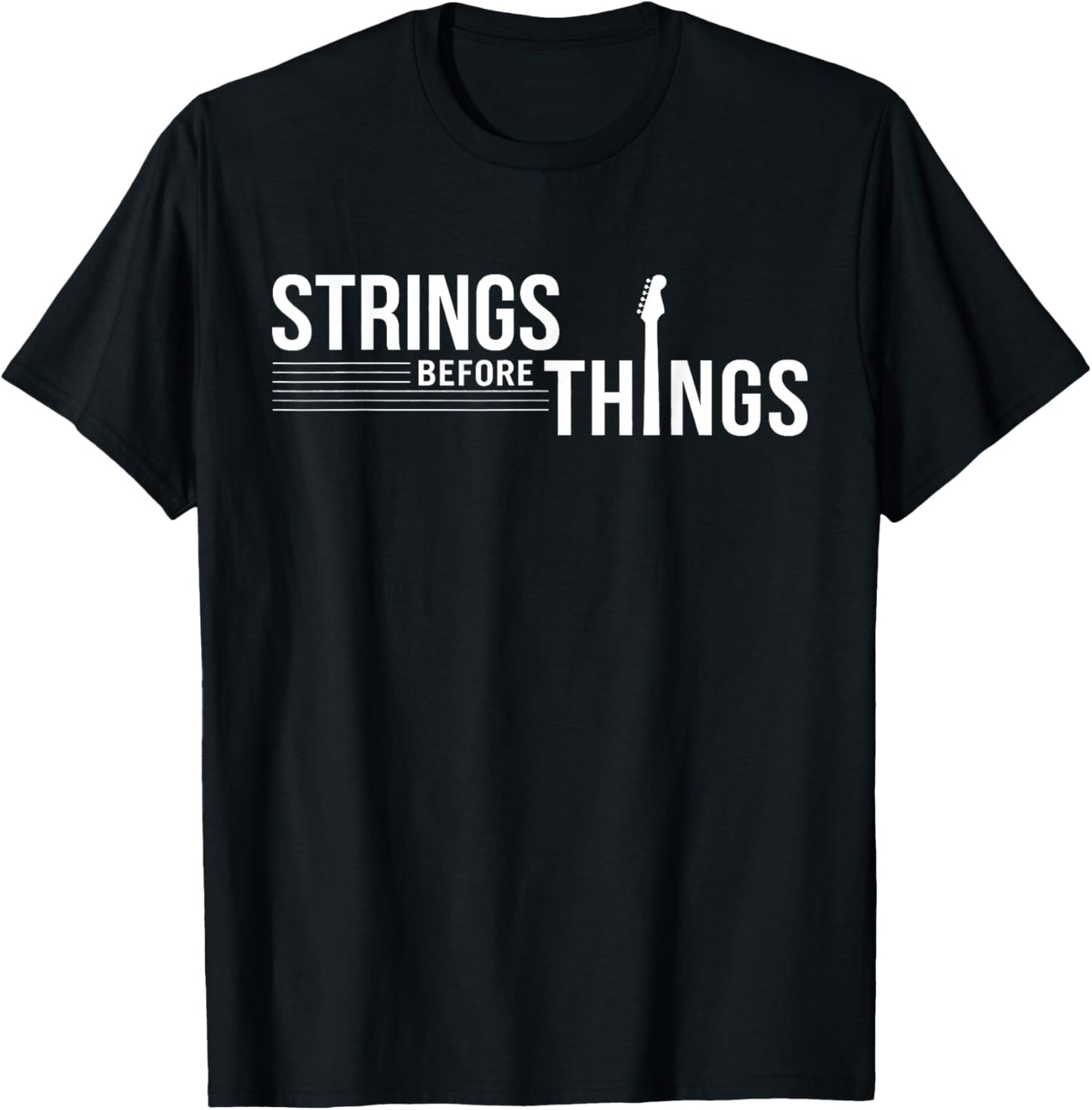 Strings Before Things Funny Acoustic Guitar Music Men Women T-Shirt - T-Shirt | Black