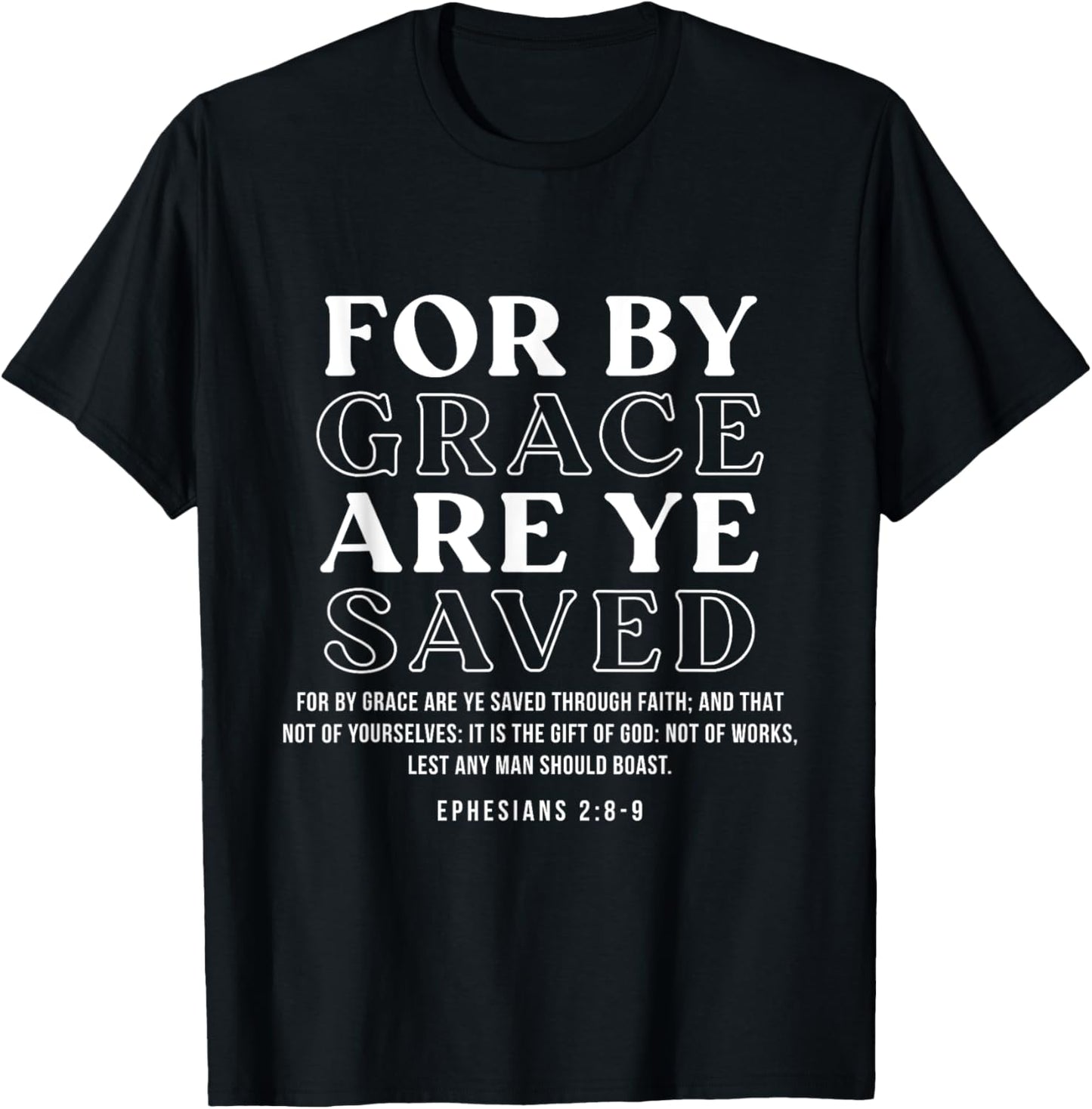 For By Grace Are Ye Saved, Faith Bible Verse Christian T-Shirt - T-Shirt | Black