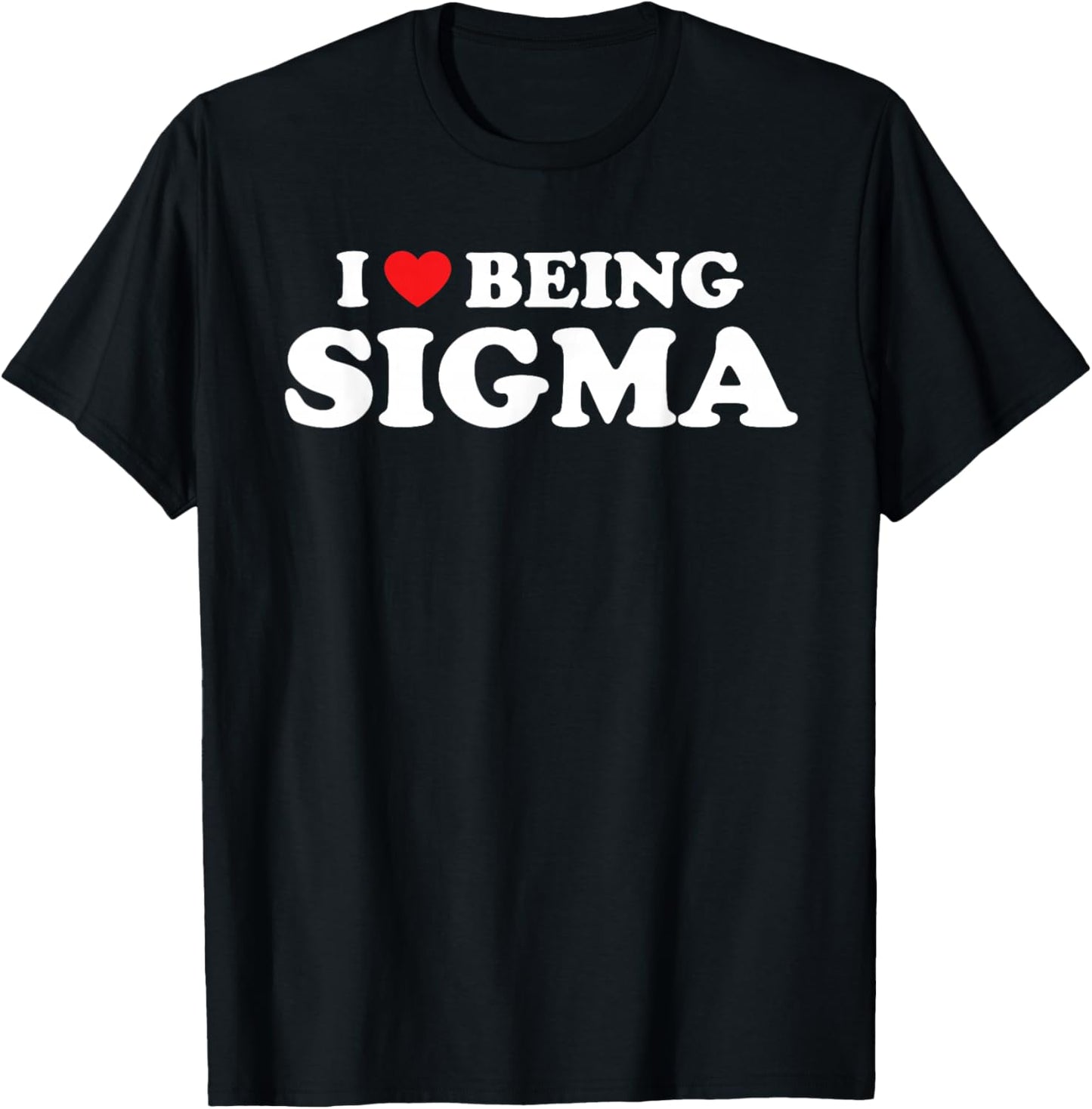 I Love Being Sigma Alpha Wolf Funny Meme T-Shirt - T-Shirt | Black