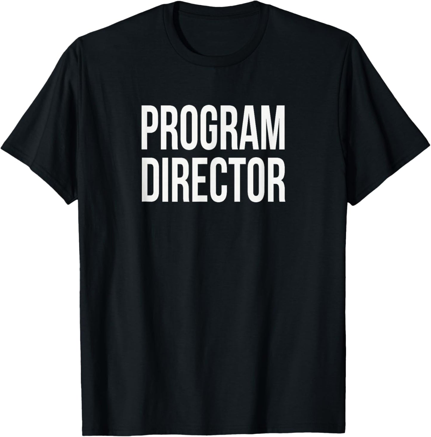 Program Director Appreciation Day for Work Thank You Week T-Shirt - T-Shirt | Black