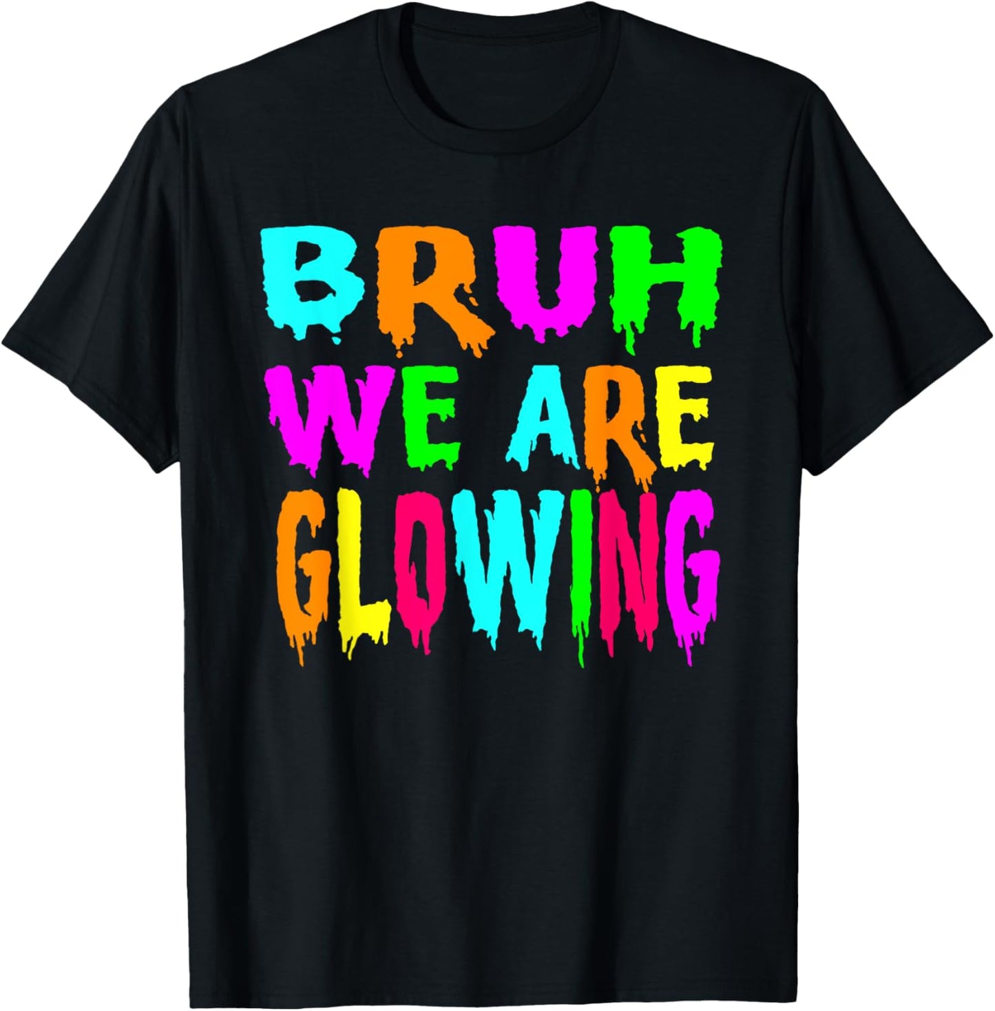 Bruh We Are Glowing In My Glowing Era Group Team Tie Dye T-Shirt - T-Shirt | Black